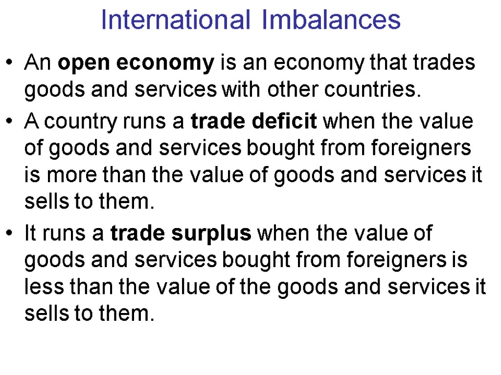 International Imbalances An open economy is an economy that trades goods and services with